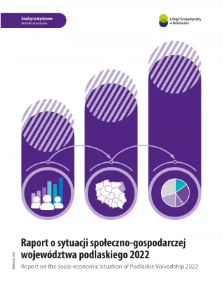 Powiększ obraz: Report  on  the  socio-economic  situation  of  Podlaskie  Voivodship  2022