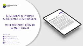 Powiększ obraz: Komunikat  o  sytuacji  społeczno-gospodarczej  województwa  łódzkiego  (maj  2024  r.)