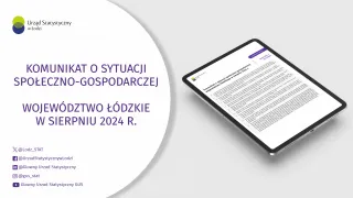 Powiększ obraz: Komunikat  o  sytuacji  społeczno-gospodarczej  województwa  łódzkiego  (sierpień  2024  r.)