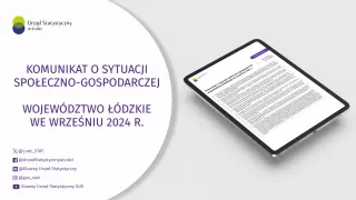 Powiększ obraz: Komunikat  o  sytuacji  społeczno-gospodarczej  województwa  łódzkiego  (wrzesień  2024  r.)