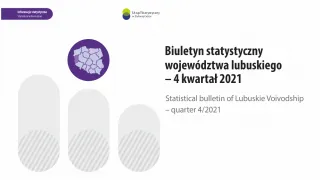 Powiększ obraz: napis  Biuletyn  statystyczny  województwa  lubuskiego  4  kwartał  2021  r.