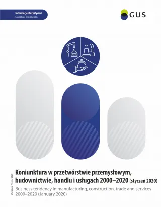 Powiększ obraz: Okładka  publikacji:  Koniunktura  w  przetwórstwie  przemysłowym,  budownictwie,  handlu  i  usługach  2000-2020  (styczeń  2020)
