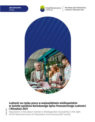 Powiększ obraz: Okładka publikacji Ludność na rynku pracy w województwie wielkopolskim w świetle wyników NSP 2021