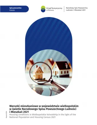 Powiększ obraz: Okładka publikacji Warunki mieszkaniowe w województwie wielkopolskim w świetle Narodowego Spisu Powszechnego Ludności i Mieszkań 2021