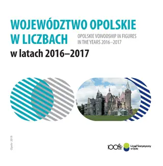 Powiększ obraz: Book cover of Opolskie Voivodship in figures in the years 2016-2017