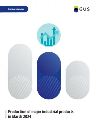 Powiększ obraz: Production  of  major  industrial  products  in  March  2024  Cover