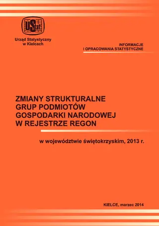 Powiększ obraz: okładka publikacji Zmiany strukturalne grup podmiotów gospodarki narodowej w rejestrze REGON w województwie świętokrzyskim, 2013 r.