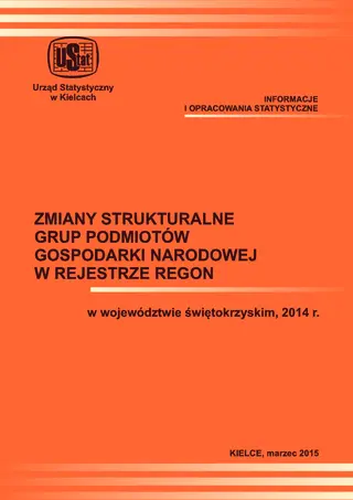 Powiększ obraz: okładka publikacji Zmiany strukturalne grup podmiotów gospodarki narodowej w rejestrze REGON w województwie świętokrzyskim, 2014 r.