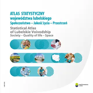 Powiększ obraz: Atlas Statystyczny województwa lubelskiego. Społeczeństwo - Jakość Życia - Przestrzeń