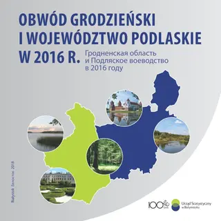 Powiększ obraz: Okładka publikacji pt. Obwód grodzieński i województwo podlaskie w 2016 r.