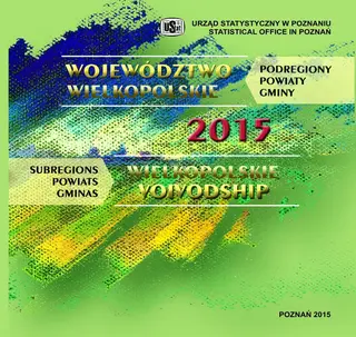 Powiększ obraz: Cover of Wielkopolskie Voivodship 2015. Subregions, Powiats, Gminas.