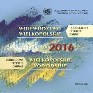 Powiększ obraz: Cover of Wielkopolskie Voivodship 2016. Subregions – Powiats – Gminas