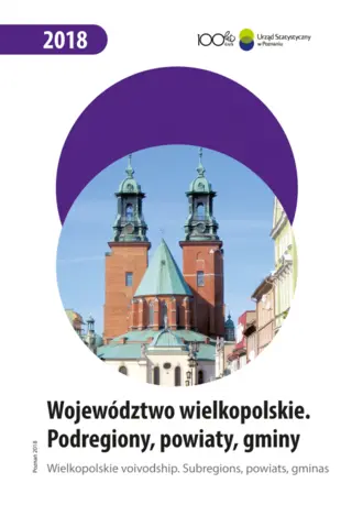 Powiększ obraz: Cover of Wielkopolskie Voivodship 2018. Subregions, powiats, gminas