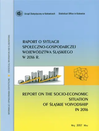 Powiększ obraz: Cover of the publication entitled Report on the Socio-economic Situation of the Slaskie Voivodship in 2016